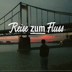 "REISE-ZUM-FLUSS